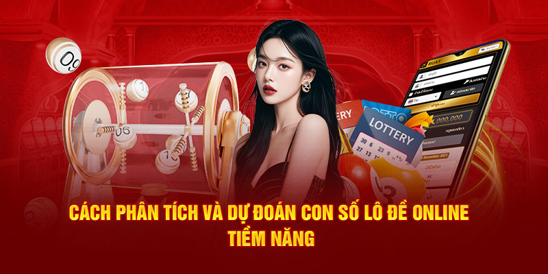 Cách phân tích và dự đoán con số lô đề online tiềm năng